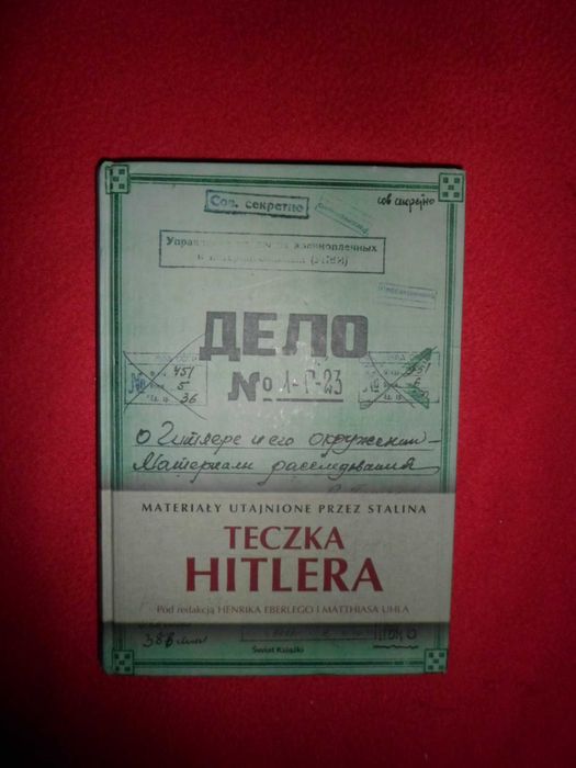 Teczka Hitlera Materiały utajnione przez Stalina Henrik Eberle M. Uhl