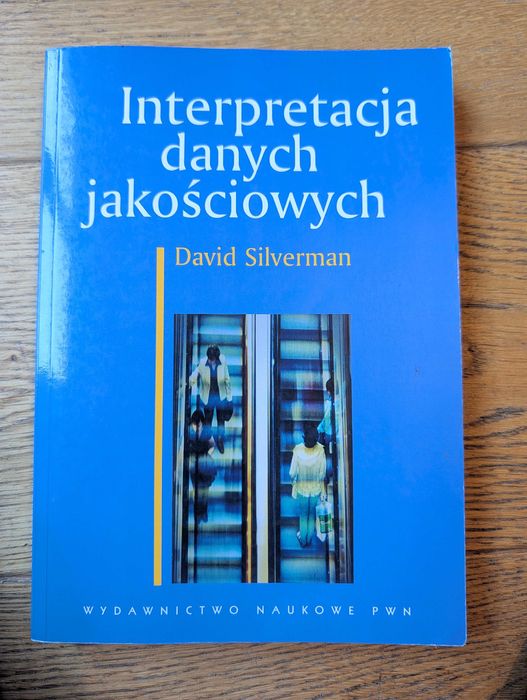 Interpretacja danych jakościowych David Silverman