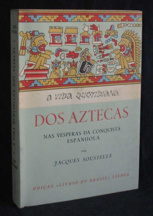 Livro A Vida Quotidiana dos Aztecas Jacques Soustelle