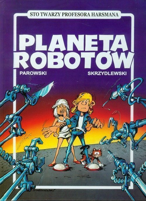 Planeta Robotów  Parowski Maciej, Skrzydlewski Jacek