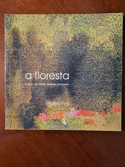 A Floresta - Sophia de Mello Breyner Andresen
