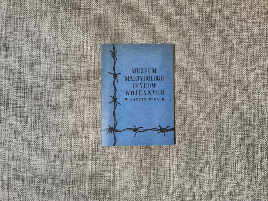 Muzeum Martyrologii jeńców wojennych w Łambinowicach - Informator