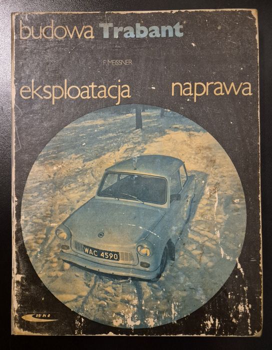 Książka Trabant budowa eksploatacja naprawa Franz Meissner, 1980r.