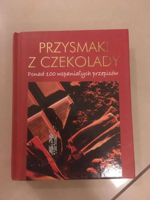 Przysmaki z czekolady ponad 100 przepisów twarda okładka