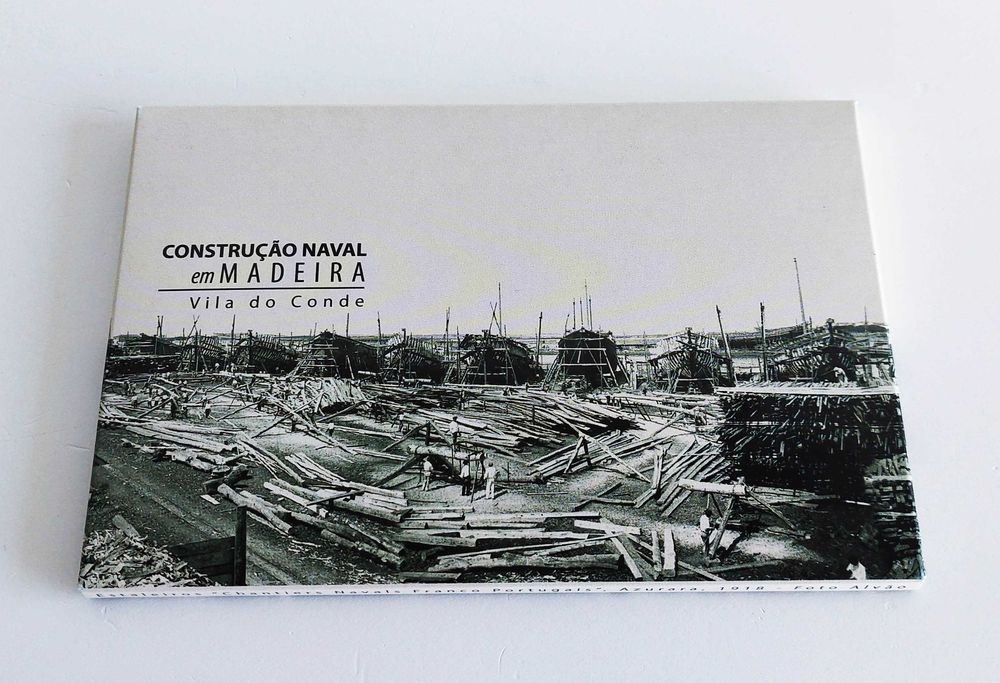 Postais sobre a construção naval em madeira em Vila do Conde