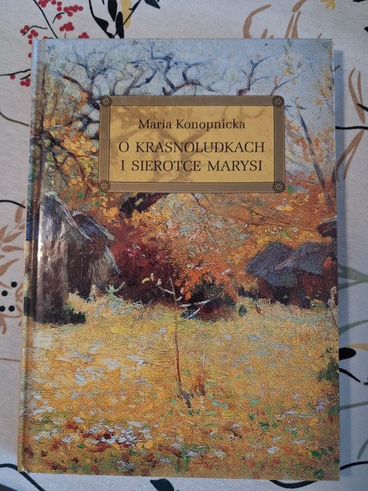M. Konopnicka, O krasnoludkach i sierotce Marysi