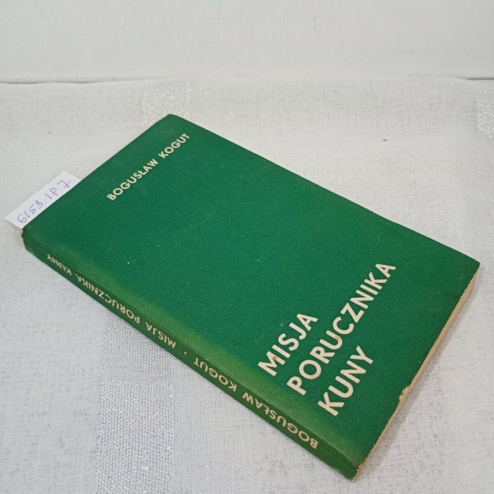 Misja porucznika Kuny. Bogusław Kogut