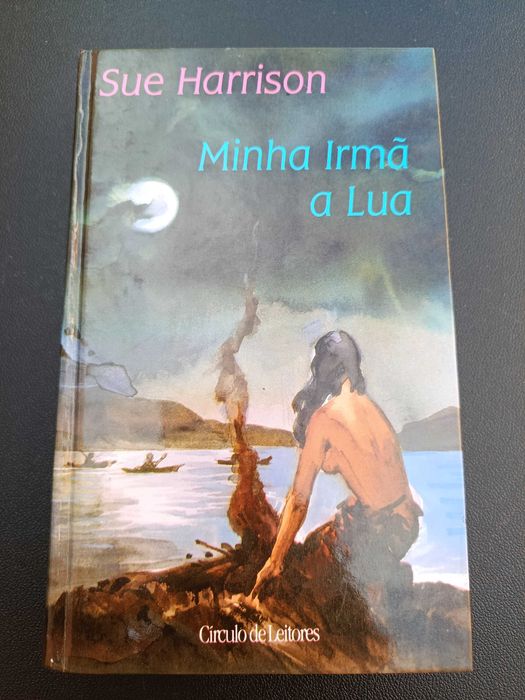 Livro "Minha Irmã a Lua", Sue Harrison