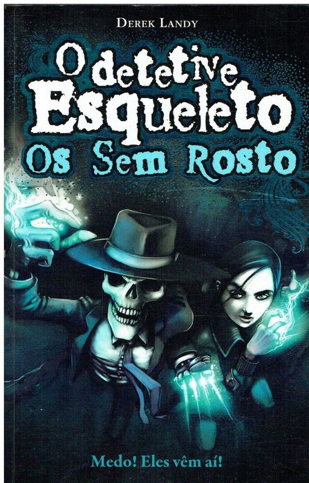 12506

O Detetive Esqueleto - Os Sem Rosto
de Derek Landy