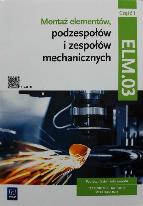 Montaż elementów podzespołów i zesp. mech. cz. 1 ELM.03 WSiP