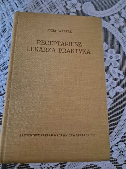 Receptariusz lekarza praktyka. Józef Wartak