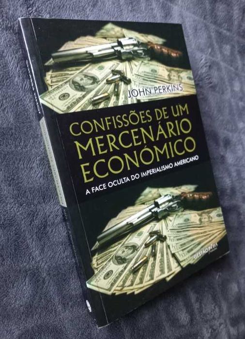 Confissões de um Mercenário Económico - John Perkins