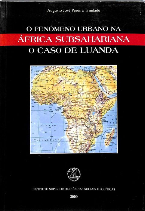 "O Fenómeno Urbano na África Subsahariana: O Caso de Luanda" de Augusto José Pereira Trindade [Novo]