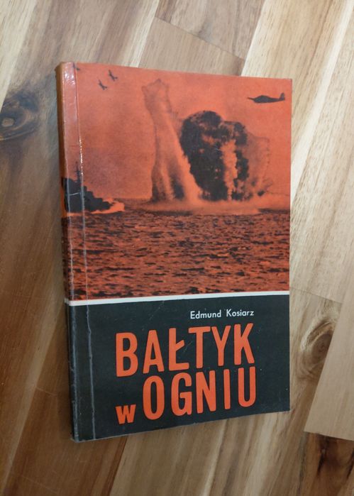 Bałtyk w ogniu Edmund Kosiarz