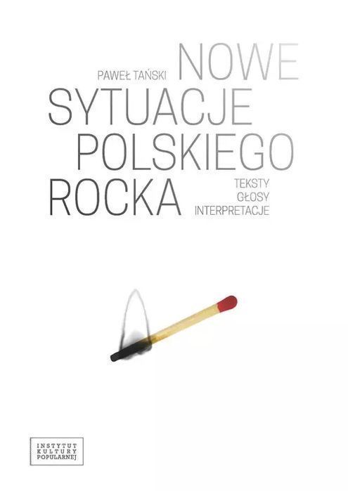 Nowe Sytuacje Polskiego Rocka. Teksty, Głosy, Interpretacje