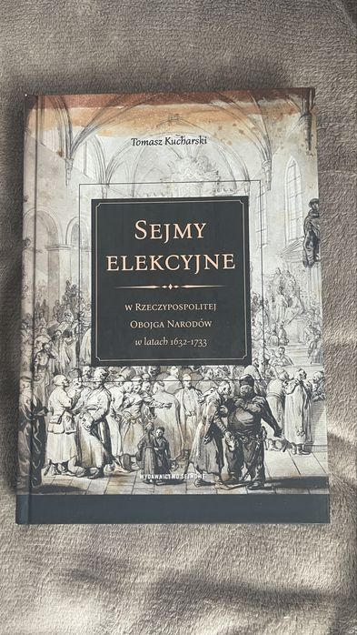Nowa książka Sekmy Elekcyjne w Rzeczypospolitej Obojga Narodów.
