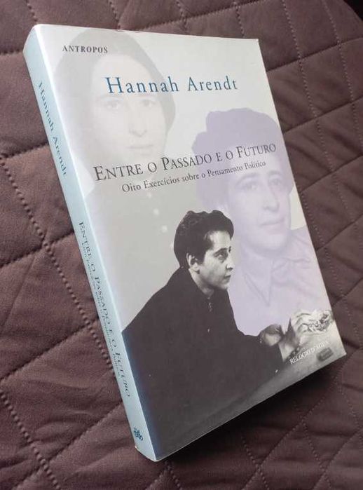 Entre o Passado e o Futuro - Hannah Arendt