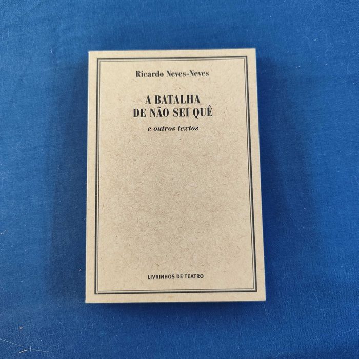 Ricardo Neves-Neves - A Batalha do não sei quê e outros textos
