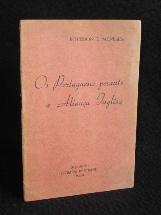 Livro Os Portugueses perante a Aliança Inglesa Bourbon e Meneses 1941