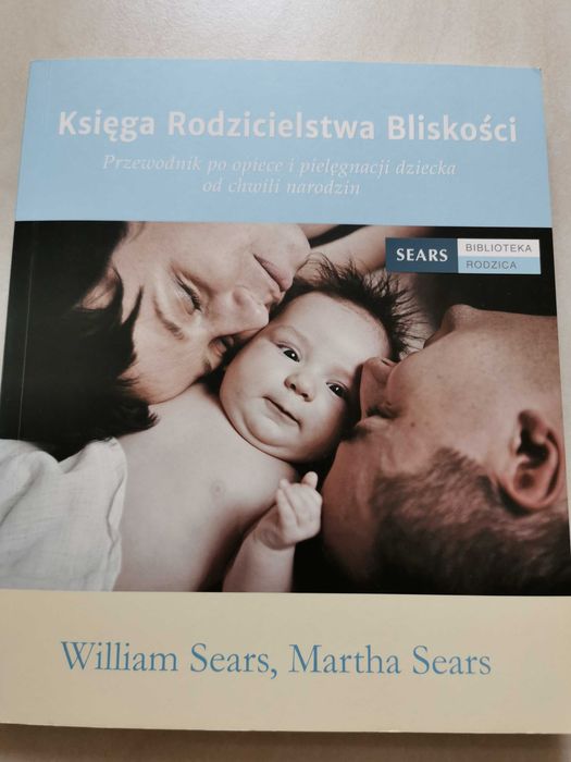 Książka pt. Księga rodzicielstwa bliskości William Sears, Martha Sears
