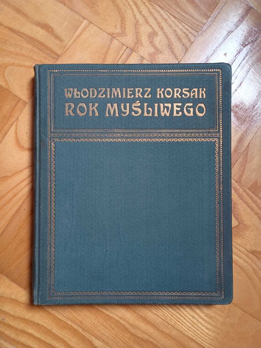 Książka Rok Myśliwego 1922 r. RARYTAS!