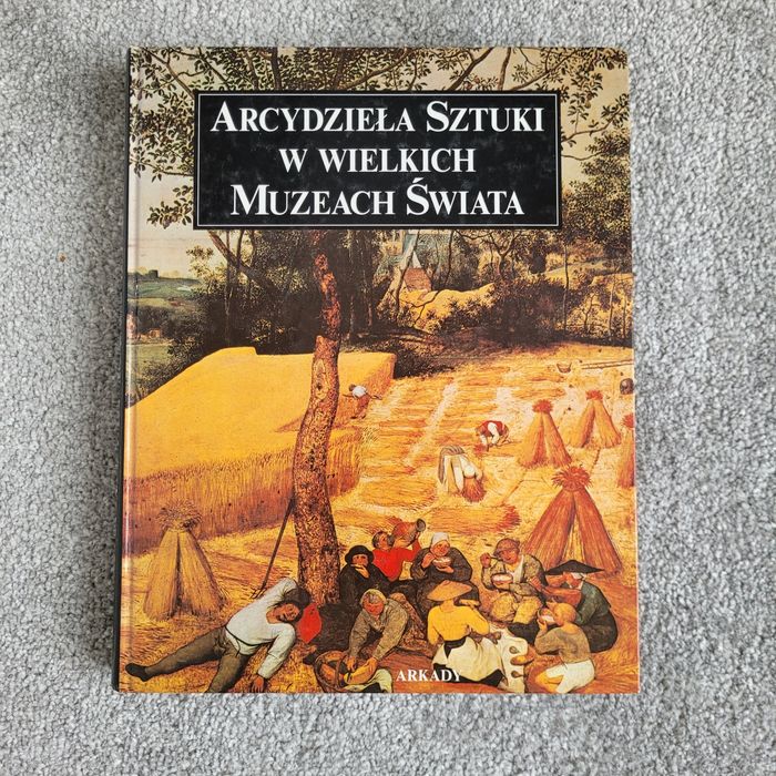 Arcydzieła Sztuki w Wielkich Muzeach Świata