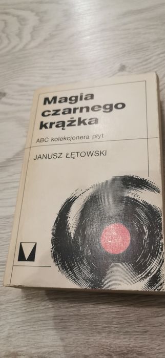 Magia czarnego krążka ABC kolekcjonera płyt 
Janusz Łętowski