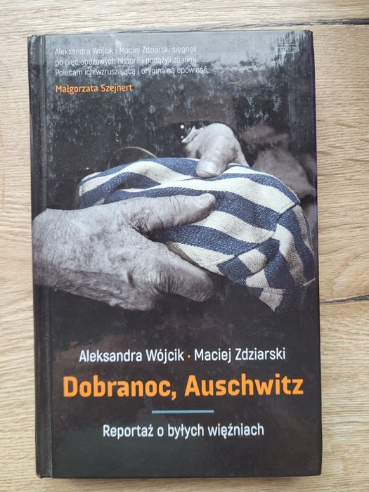 Dobranoc, Auschwitz  - A. Wójcik, M. Zdziarski