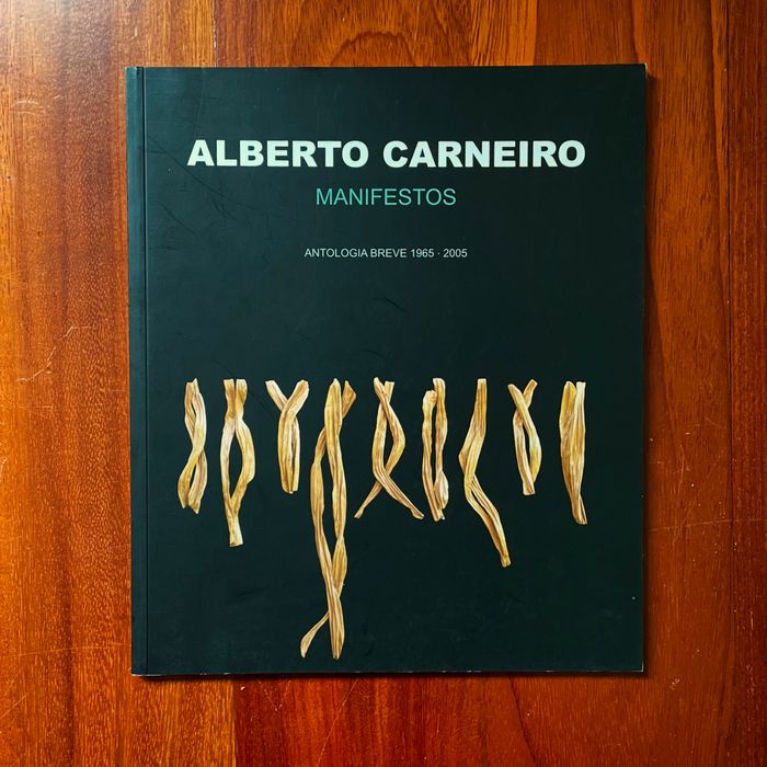 Alberto Carneiro - Manifestos: Antologia Breve