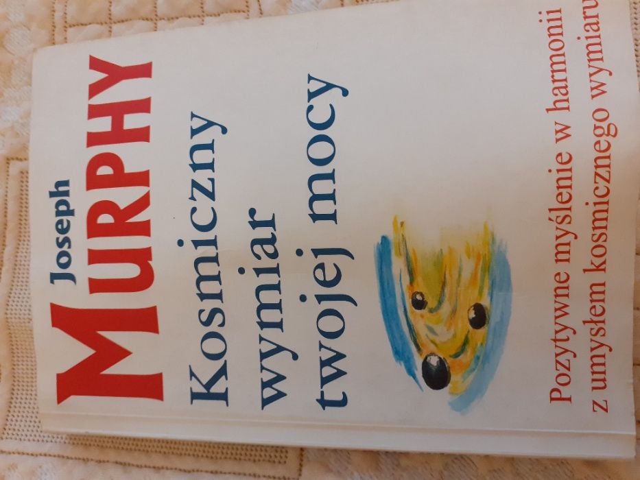 Kosmiczny wymiar twojej mocy.Pozytywne myślenie w harmonii z umysłem