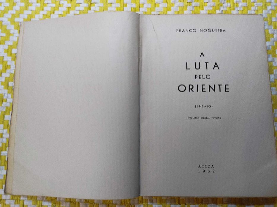 A luta pelo Oriente- 
Franco Nogueira.