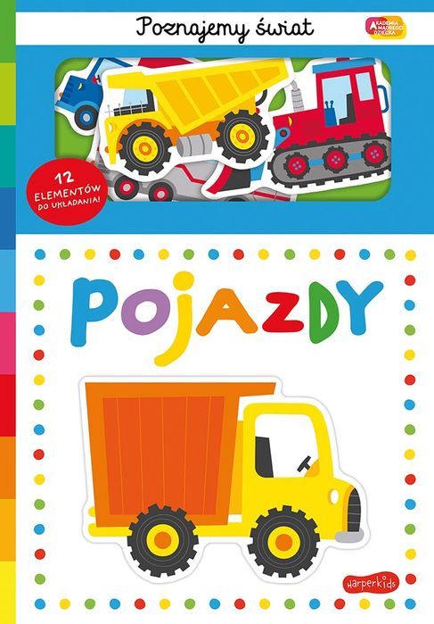Pojazdy. Akademia Mądrego Dziecka. Poznajemy Świat Harperkids