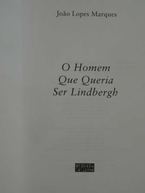 O Homem que queria ser Lindbergh de João Lopes Marques - 1ª Edição