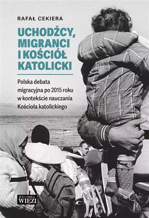 Uchodźcy, Migranci I Kościół Katolicki. Nowy Produkt