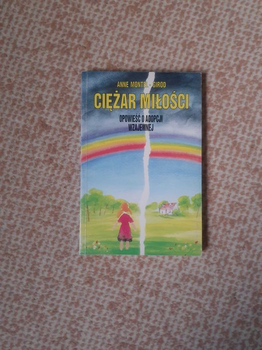 Książka Ciężar miłości Opowieść o adopcji wzajemnej Anne Montel-Girod