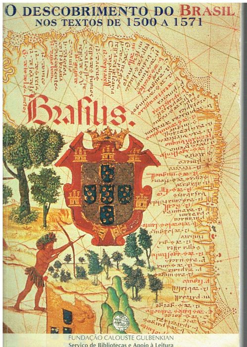 8322

O Descobrimento do Brasil nos Textos de 1500/1571
