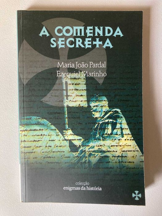 A Comenda Secreta, de Maria João Pardal e Ezequiel Marinho