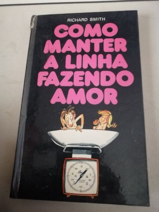 Como Manter a Linha Fazendo Amor  - livro