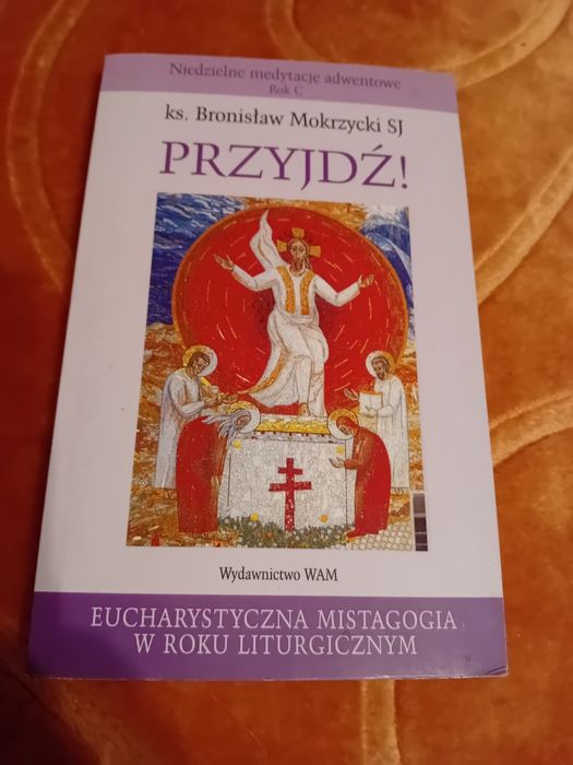 Przyjdź. Ks Bronisław Mokrzycki. Jezuita.