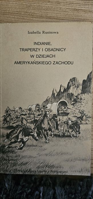 Indianie, traperzy i osadnicy w dziejach amerykańskiego Zachodu