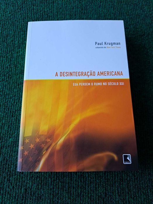 A Desintegração Americana - Paul Krugman