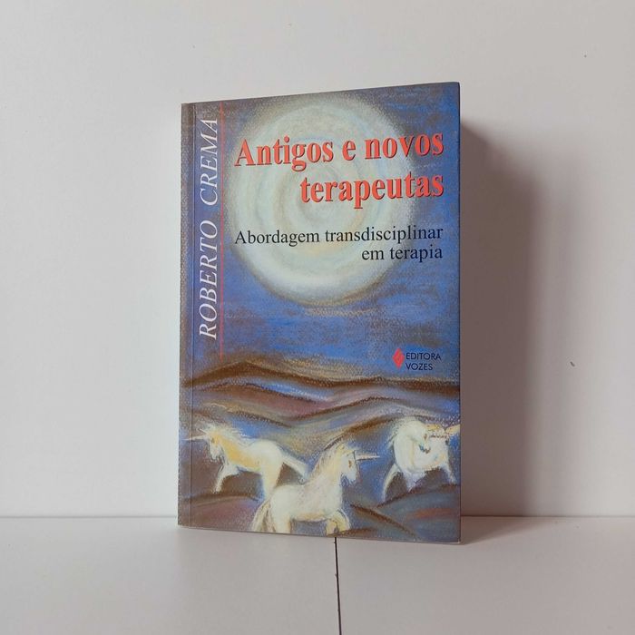 Antigos E Novos Terapeutas - Roberto Crema