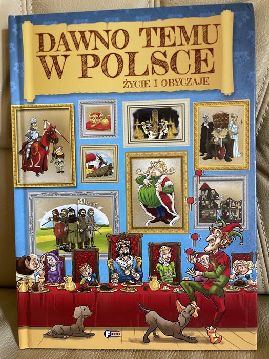 Dawno temu w Polsce życie i obyczaje książeczka edukacyjna dla dzieci