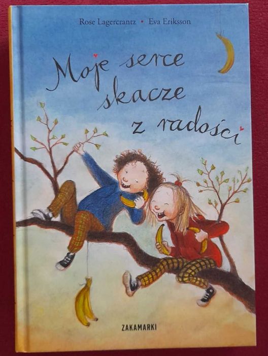 Moje serce skacze z radości. Rose Lagercrantz Eva Eriksson