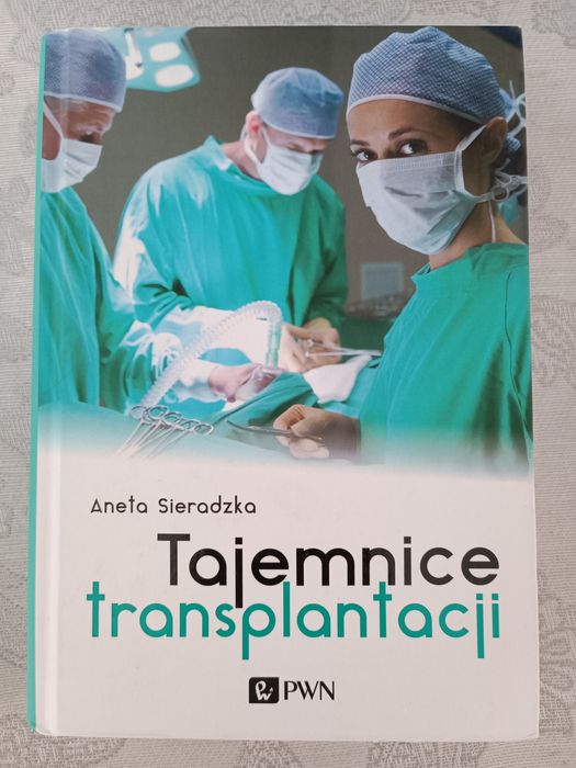 Tajemnice transplantacji Aneta Sieradzka PWN