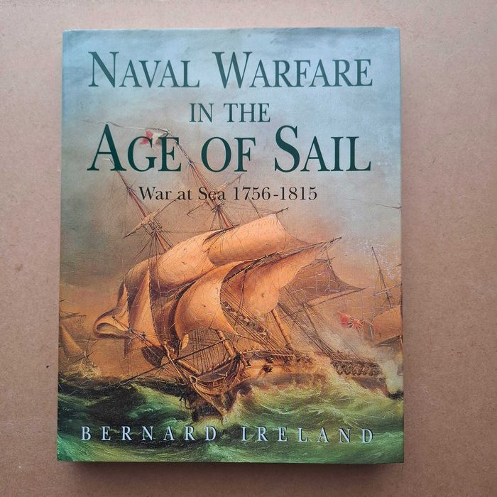 "Naval warfare in the age of the sail : war at sea, 1756-1815" de Bernard Ireland
