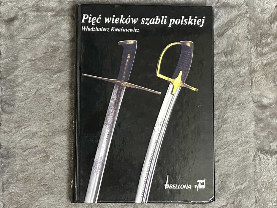 PIĘĆ WIEKÓW SZABLI POLSKIEJ- Włodzimierz Kwaśniewicz- 1993