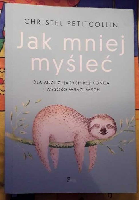 Christel Petitcollin - Jak mniej myśleć (miękka)