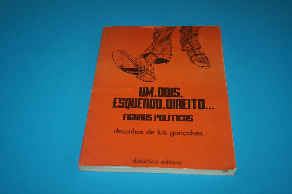 [] Um, Dois, Esquerdo, Direito… Figuras Políticas - Luís Gonçalves