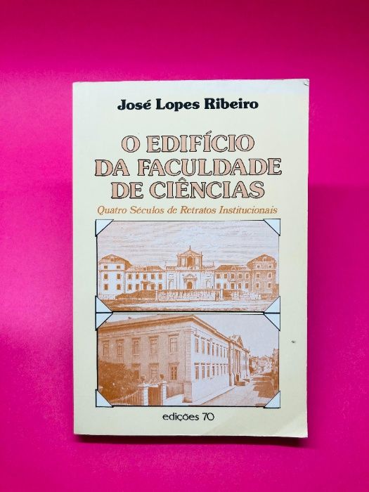 The Faculty of Sciences Building - José Lopes Ribeiro